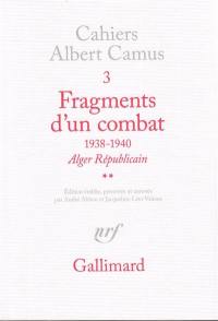 Fragments d'un combat : 1938-1940, Alger républicain. Vol. 2