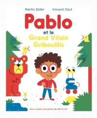 Pablo et le grand vilain griboullis