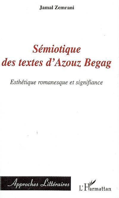 Sémiotique des textes d'Azouz Begag : esthétique romanesque et signifiance