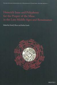 Heinrich Isaac and polyphony for the proper of the mass in the late Middle Ages and Renaissance