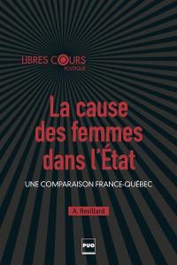 La cause des femmes dans l'Etat : une comparaison France-Québec