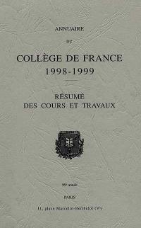 Annuaire du Collège de France : résumé des cours et travaux : année 1998-1999