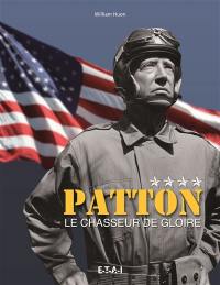 Patton : le chasseur de gloire