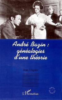 André Bazin : généalogies d'une théorie