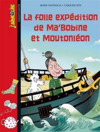 La folle expédition de Ma'Bobine et Moutonléon