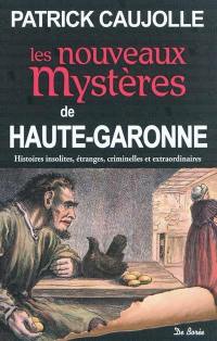 Les nouveaux mystères de Haute-Garonne