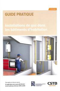 Installations de gaz dans les bâtiments d'habitation : conception et mise en oeuvre : en application de la norme NF DTU 61.1 et de l'arrêté du 23 février 2018 modifié