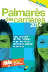 Palmarès des carrières 2014 : sélection de 150 métiers et professions pour bien choisir et réussir