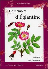 De mémoire d'Eglantine : ou les secrets ethnobotaniques des Roses sauvages