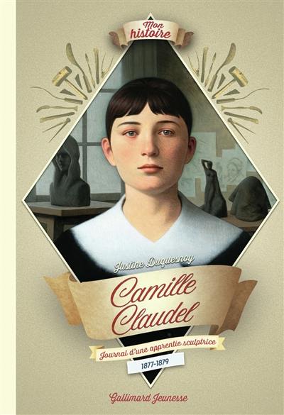 Camille Claudel : journal d'une apprentie sculptrice, 1877-1879