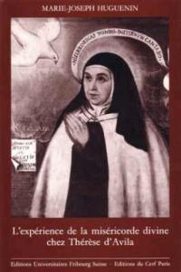 L'Expérience de la miséricorde divine chez Thérèse d'Avila : essai de synthèse doctrinale