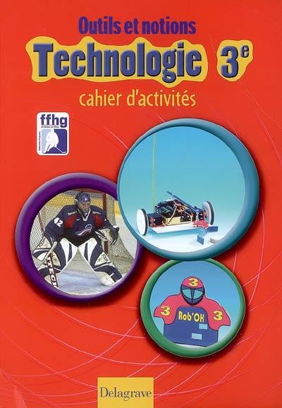 Technologie 3e : cahier d'activités