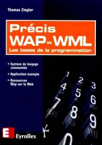 Précis Wap et WML : les bases de la programmation