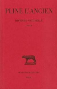 Histoire naturelle. Vol. 1. Livre I