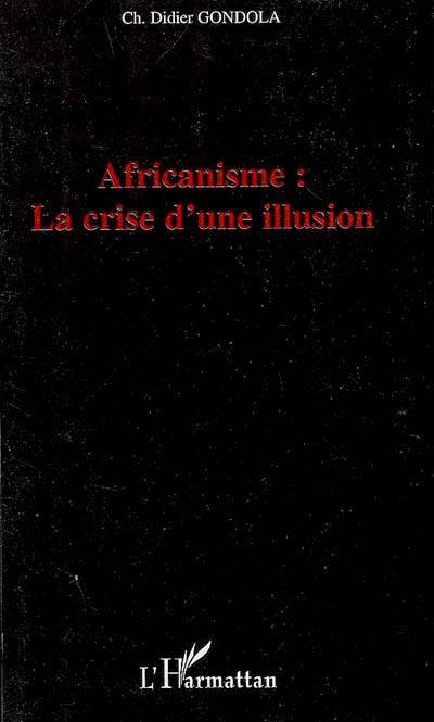 Africanisme : la crise d'une illusion