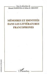Mémoires et identités dans les littératures francophones