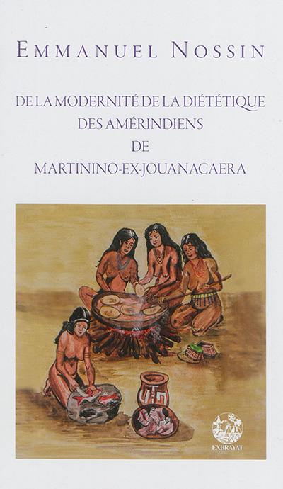 De la modernité de la diététique des Amérindiens de Martinino-ex-Jouanacaera