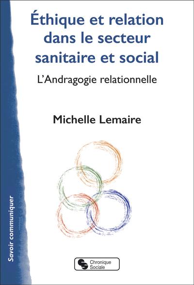 Ethique et relation dans le secteur sanitaire et social : l'andragogie relationnelle