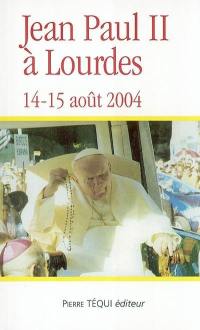Jean Paul II à Lourdes, 14-15 août 2004 : pélerinage apostolique du pape Jean-Paul II à Lourdes à l'occasion du 150e anniversaire de la promulgation du dogme de l'Immaculée Conception