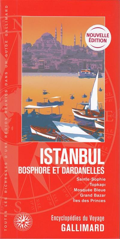 Istanbul : Bosphore et Dardanelles : Sainte-Sophie, Topkapi, Mosquée bleue, Grand Bazar, îles des Princes