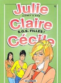 Julie, Claire, Cécile. Vol. 12. SOS filles !
