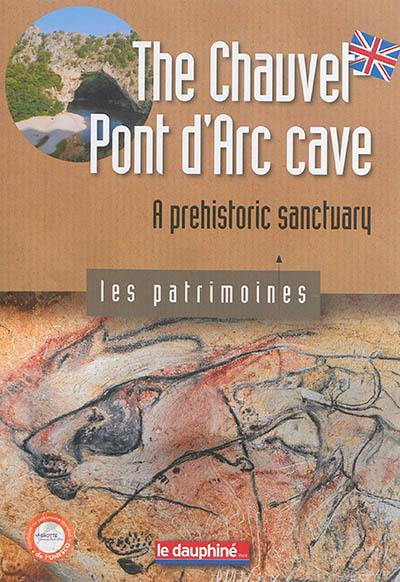 The Chauvet-Pont d'Arc cave : prehistoric sanctuary
