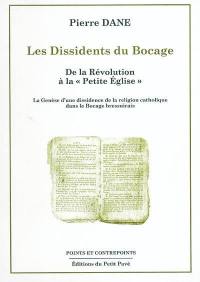 Les dissidents du Bocage, de la Révolution à la Petite Eglise : la genèse d'une dissidence de la religion catholique dans le Bocage bressuirais