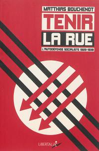 Tenir la rue : l'autodéfense socialiste, 1929-1938