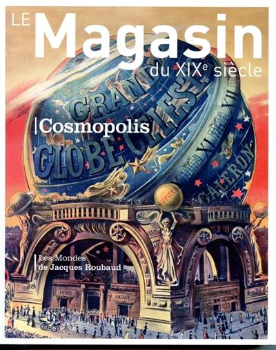 Magasin du XIXe siècle (Le), n° 8. Cosmopolis