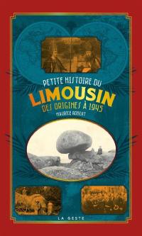 Petite histoire du Limousin : des origines à 1945