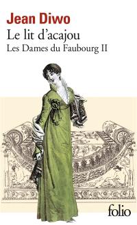 Les Dames du faubourg. Vol. 2. Le Lit d'acajou