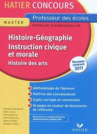Histoire-géographie, instruction civique et morale, histoire des arts : épreuve d'admissibilité : nouveau concours 2011