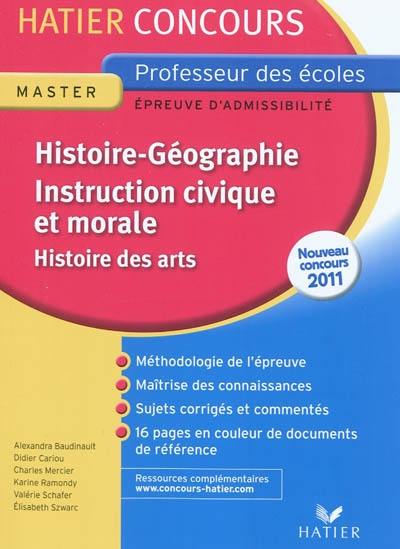 Histoire-géographie, instruction civique et morale, histoire des arts : épreuve d'admissibilité : nouveau concours 2011