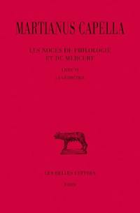Les noces de Philologie et de Mercure. Vol. 6. La géométrie : livre VI