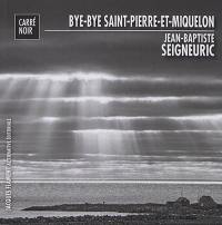Bye-bye Saint-Pierre-et-Miquelon