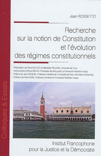 Recherche sur la notion de Constitution et l'évolution des régimes constitutionnels : juin 1982