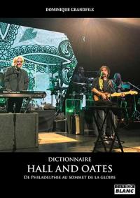 Dictionnaire Hall and Oates : de Philadelphie au sommet de la gloire