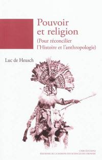 Pouvoir et religion (pour réconcilier l'histoire et l'anthropologie)
