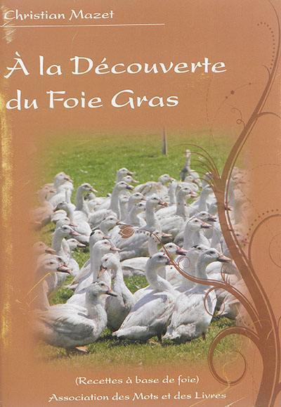 A la découverte du foie gras : recettes à base de foie