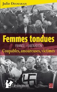 Femmes tondues : France, Libération : coupables, amoureuses, victimes