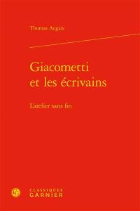 Giacometti et les écrivains : l'atelier sans fin