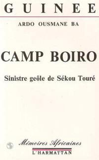 Camp Boiro : sinistre geôle de Sekou Touré