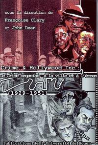 Crime & Hollywood Inc. 1929-1951