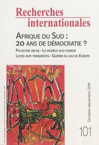 Recherches internationales, n° 101. Afrique du Sud : 20 ans de démocratie ?