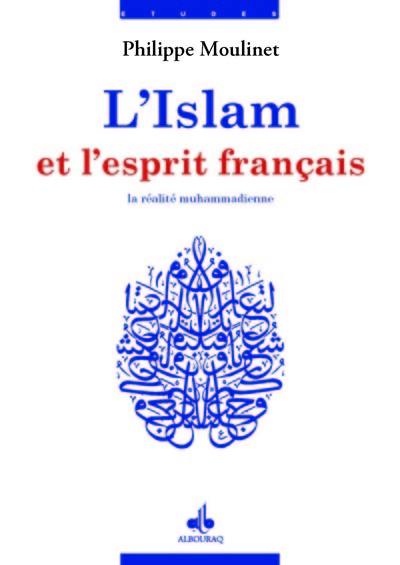 Islam et esprit français. Vol. 1. La réalité muhammadienne