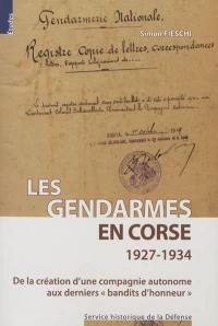 Les gendarmes en Corse, 1927-1934 : de la création d'une compagnie autonome aux derniers bandits d'honneur