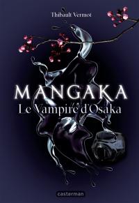 Mangaka. Vol. 1. Le vampire d'Osaka