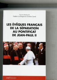 Les évêques français de la séparation au pontificat de Jean-Paul II : actes du colloque de Lyon (18-19 novembre 2010)