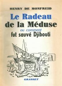 Le Radeau de la Méduse ou Comment fut sauvé Djibouti