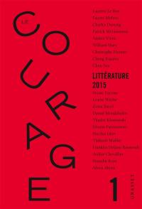 Courage (Le), n° 1. Littérature 2015
